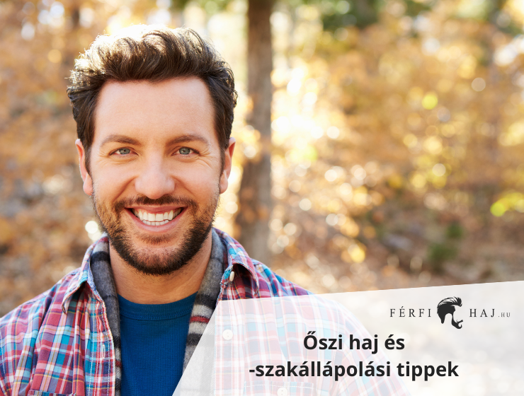 őszi haj és szakállápolás férfiaknak