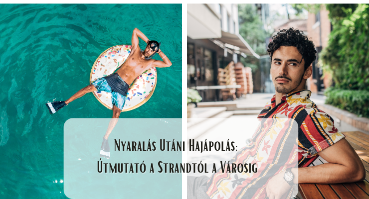 Nyaralás utáni hajápolás: Útmutató a strandtól a városig