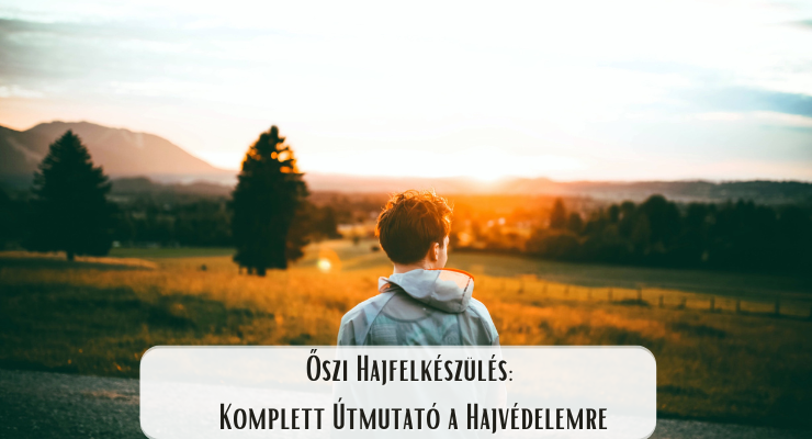 Őszi Hajfelkészülés: Komplett Útmutató a Hajvédelemre