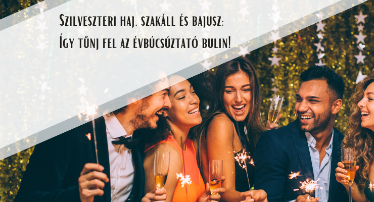 Szilveszteri haj, szakáll és bajusz: Így tűnj fel az évbúcsúztató bulin!